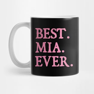 Best Mia Ever Mug